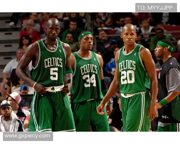 昔日恩怨重燃 凯尔特人与老队友再度交锋上演激烈对决